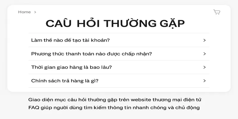 FAQ giúp người dùng tìm kiếm thông tin nhanh chóng và chủ động
